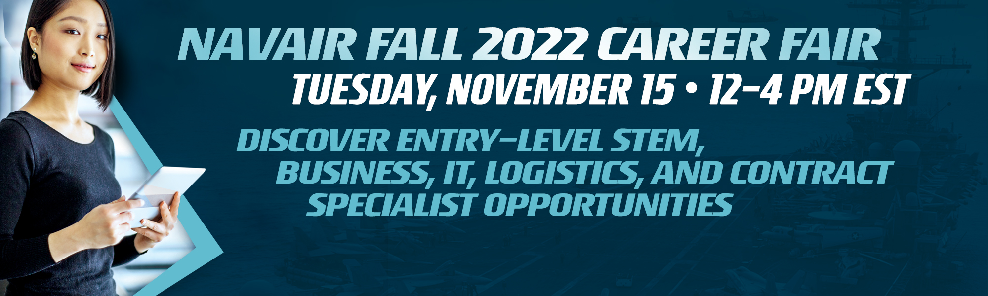 Young Asian woman. NAVAIR Fall 2022 Career Fair, Tuesday, November 15, 12-4PM EST. Discover entry-level STEM, business, IT, logistics, and contract specialist opportunities 